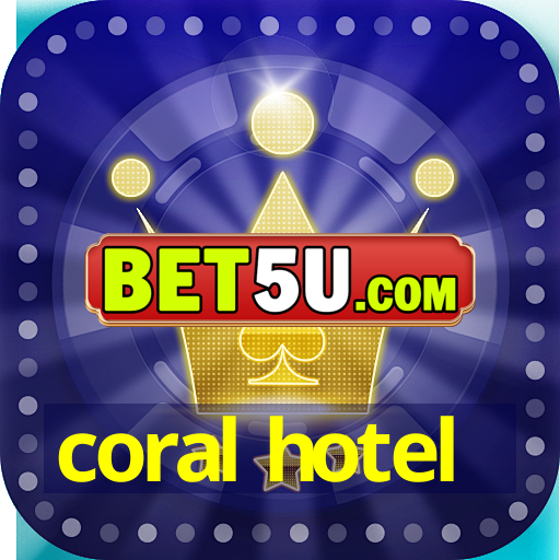 coral hotel